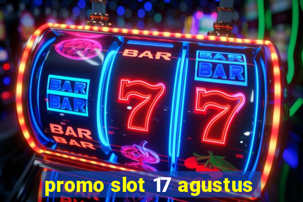 promo slot 17 agustus