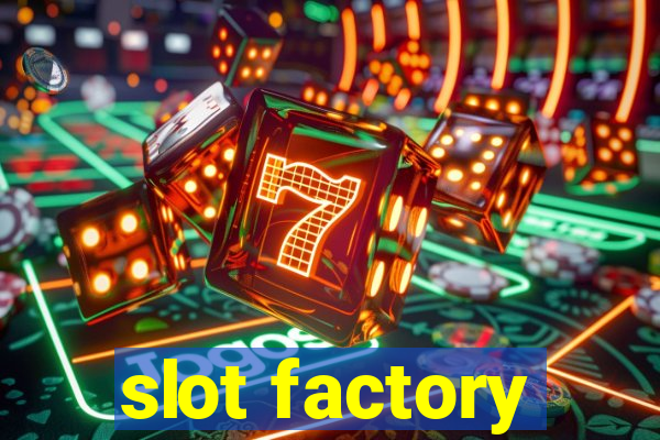 slot factory