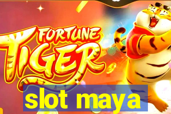 slot maya