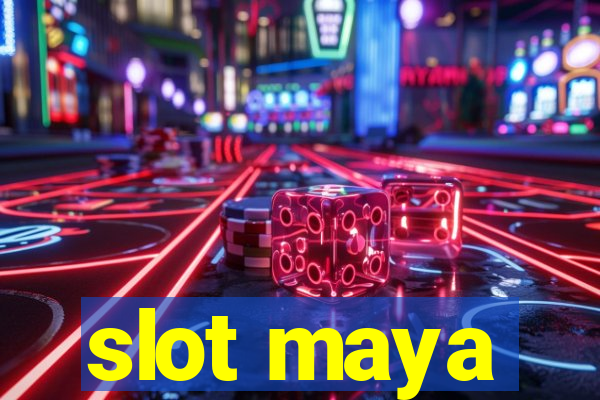 slot maya