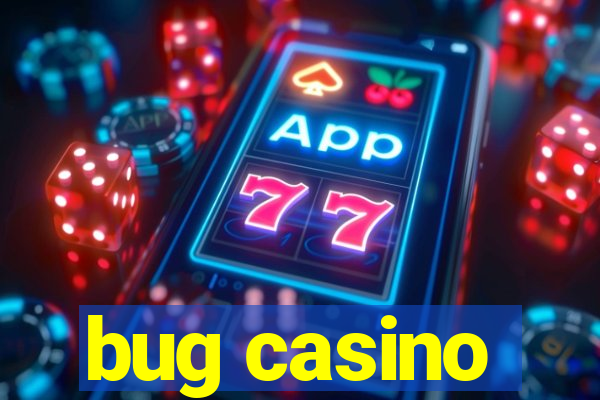 bug casino