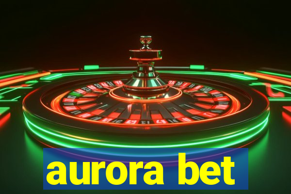 aurora bet