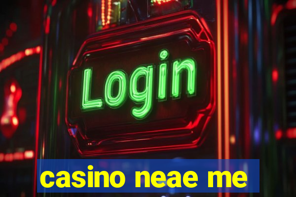 casino neae me