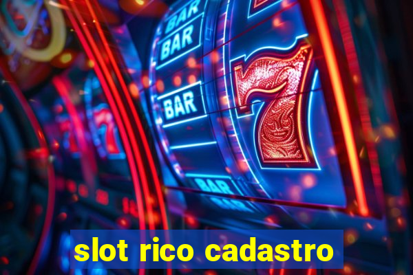 slot rico cadastro