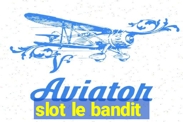 slot le bandit