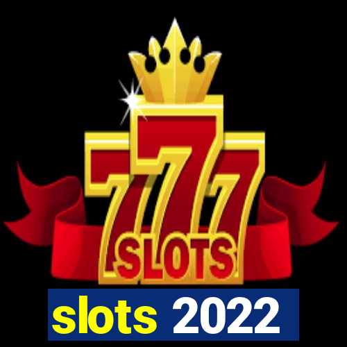 slots 2022