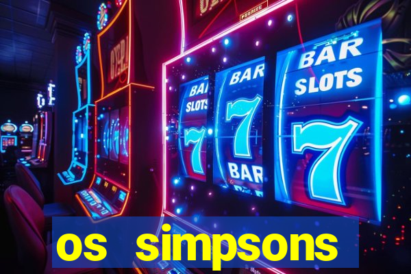 os simpsons assistir dublado