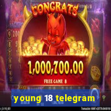 young 18 telegram