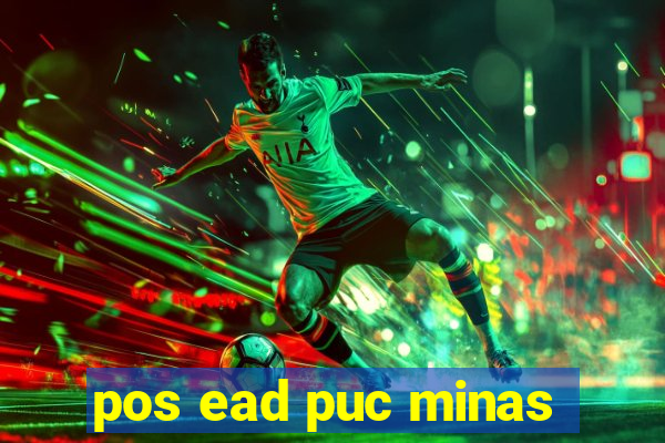 pos ead puc minas