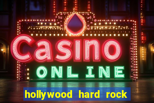 hollywood hard rock hotel and casino