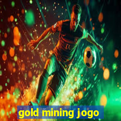 gold mining jogo