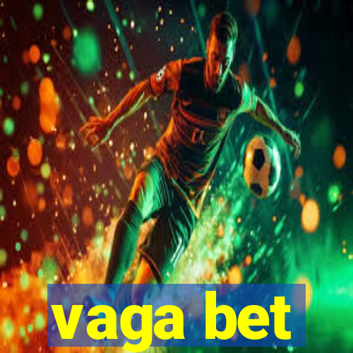 vaga bet