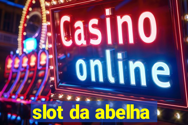 slot da abelha