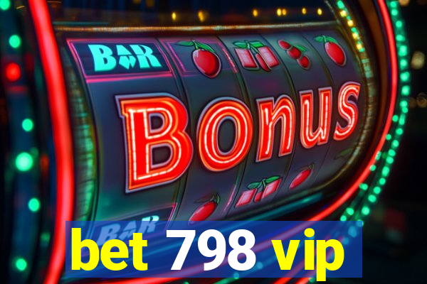 bet 798 vip