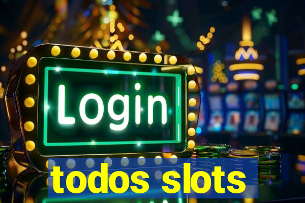 todos slots