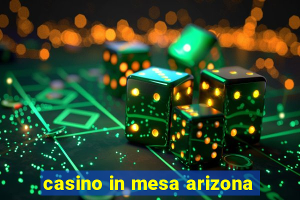 casino in mesa arizona