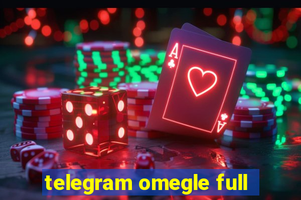 telegram omegle full