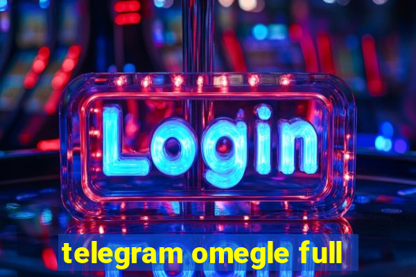 telegram omegle full