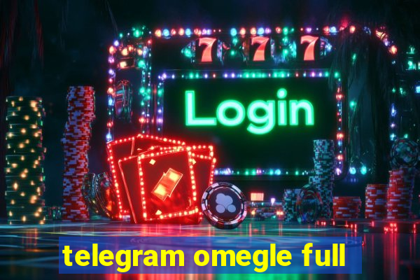 telegram omegle full