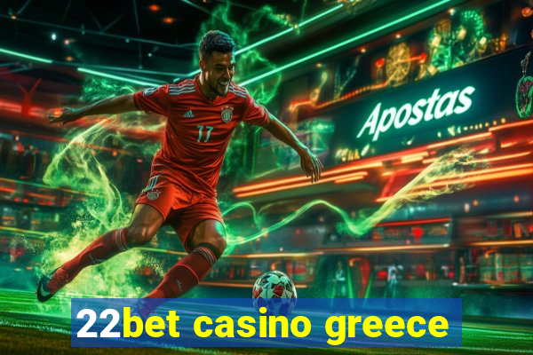 22bet casino greece