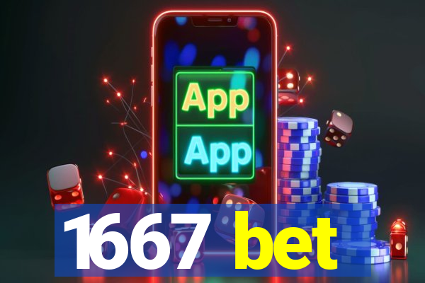 1667 bet