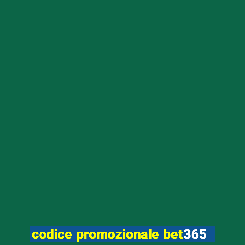 codice promozionale bet365