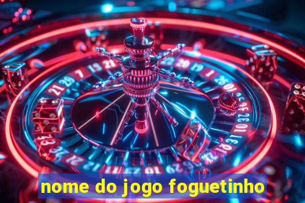 nome do jogo foguetinho