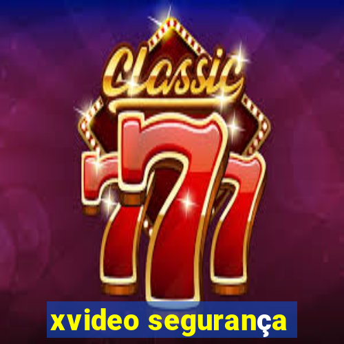 xvideo segurança