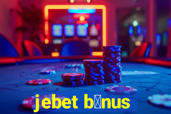 jebet b么nus