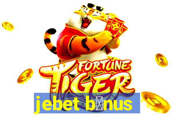 jebet b么nus