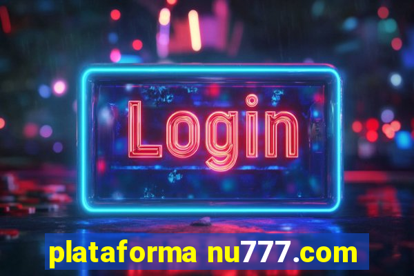 plataforma nu777.com