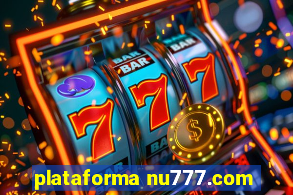 plataforma nu777.com