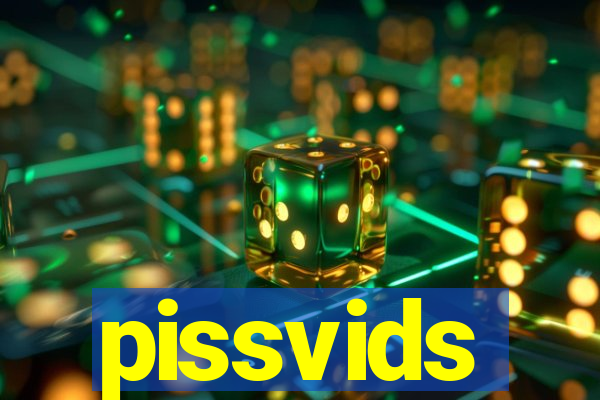 pissvids