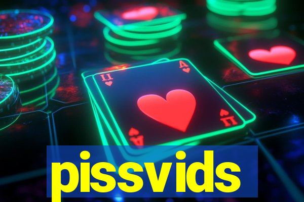 pissvids