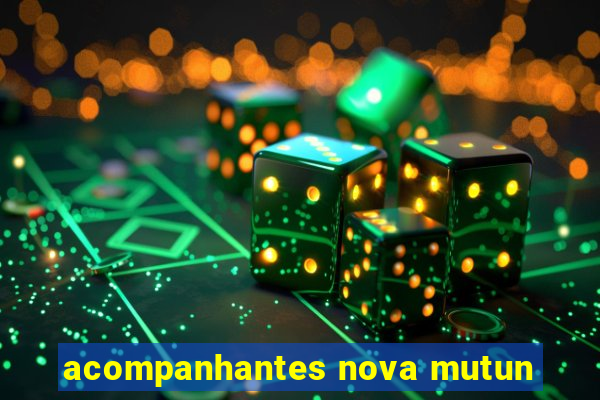 acompanhantes nova mutun