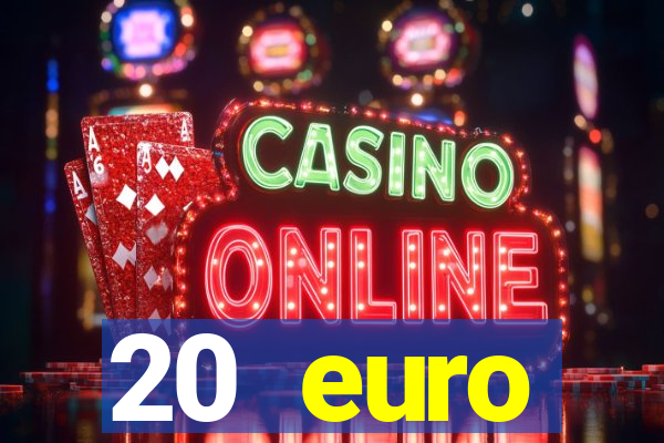 20 euro startguthaben casino