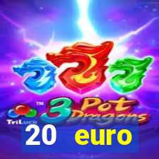 20 euro startguthaben casino