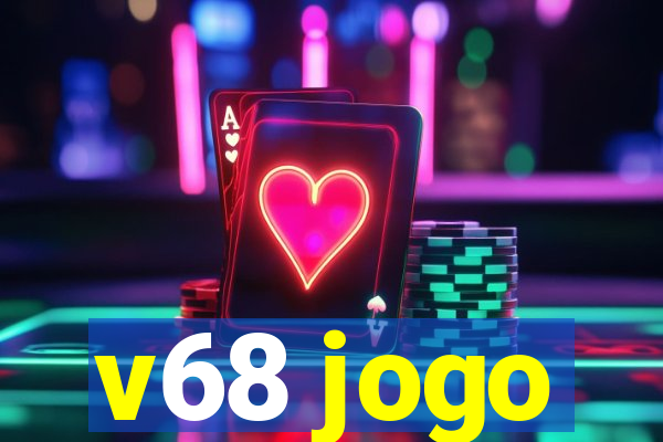 v68 jogo