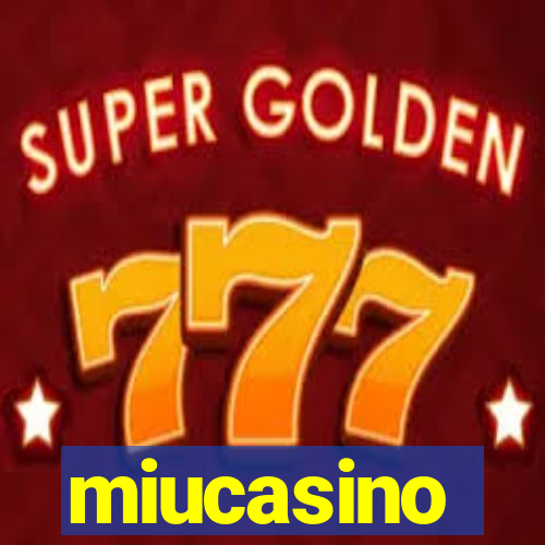 miucasino