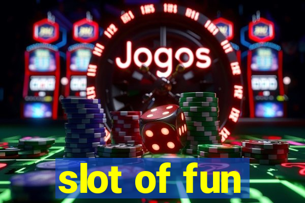 slot of fun