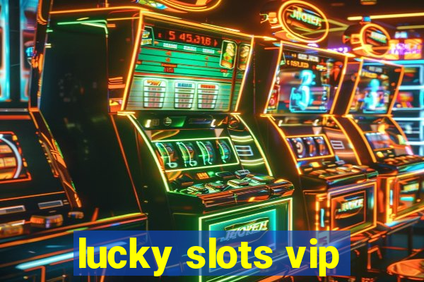 lucky slots vip