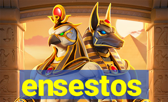 ensestos