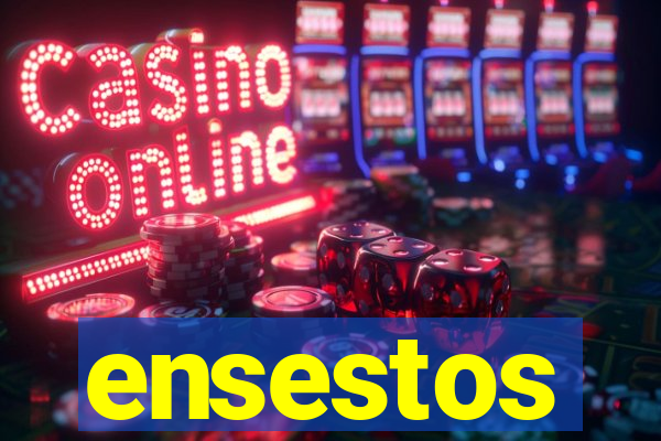 ensestos