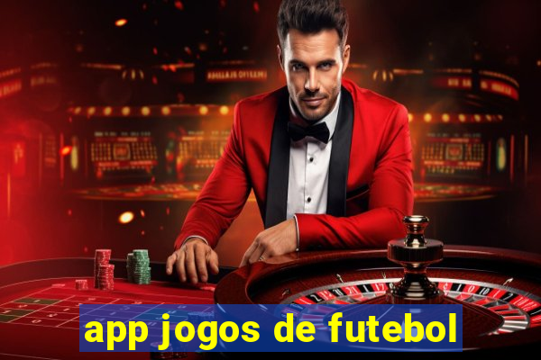 app jogos de futebol