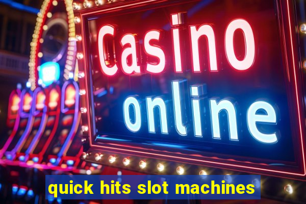 quick hits slot machines