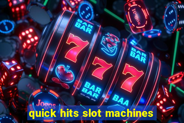 quick hits slot machines