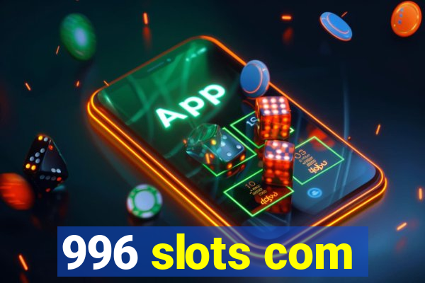 996 slots com