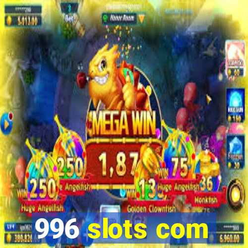 996 slots com