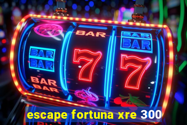 escape fortuna xre 300