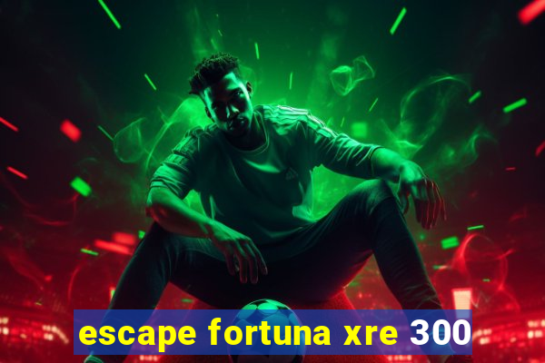 escape fortuna xre 300